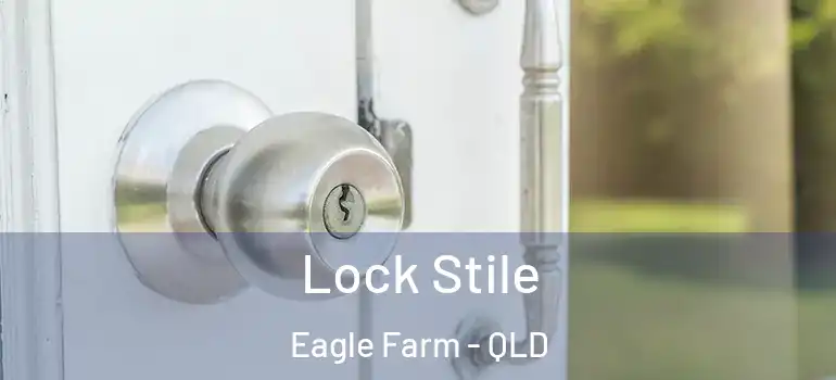 Lock Stile Eagle Farm - QLD
