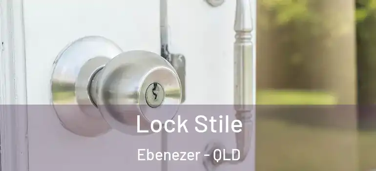  Lock Stile Ebenezer - QLD