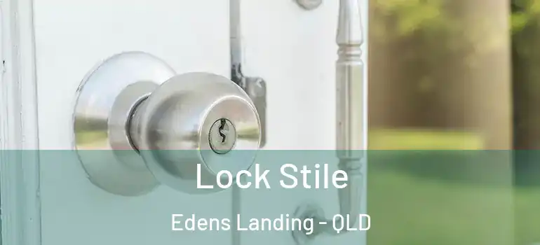 Lock Stile Edens Landing - QLD