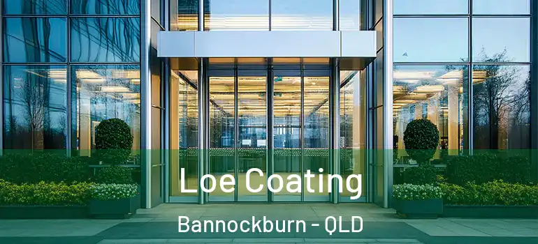 Loe Coating Bannockburn - QLD