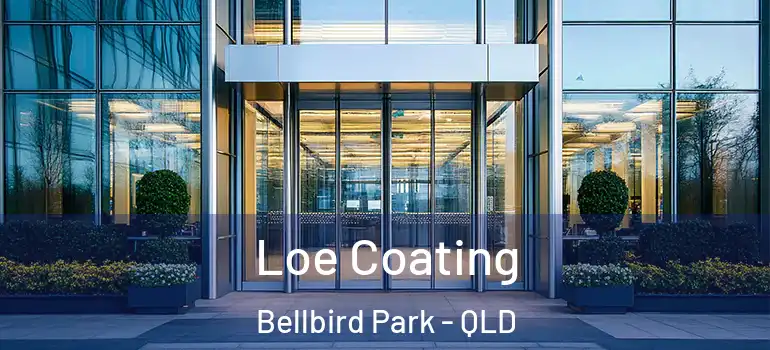 Loe Coating Bellbird Park - QLD