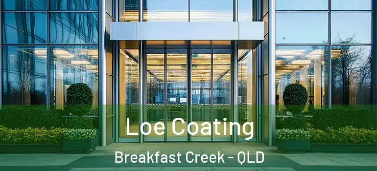 Loe Coating Breakfast Creek - QLD