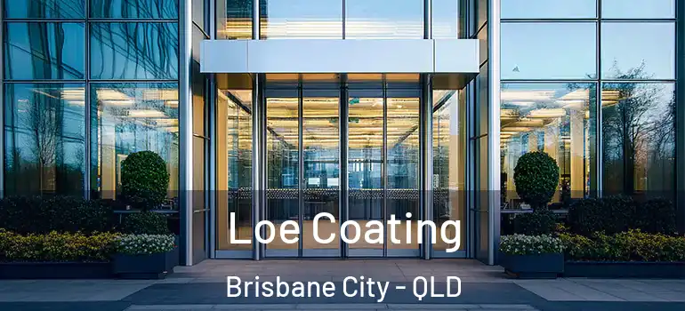 Loe Coating Brisbane City - QLD