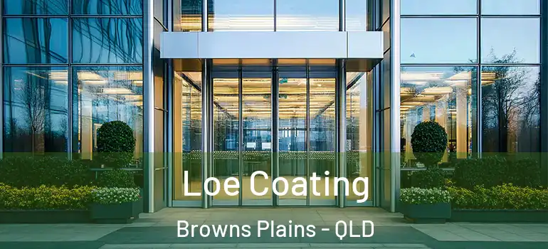 Loe Coating Browns Plains - QLD