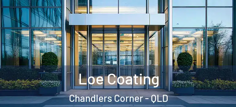 Loe Coating Chandlers Corner - QLD