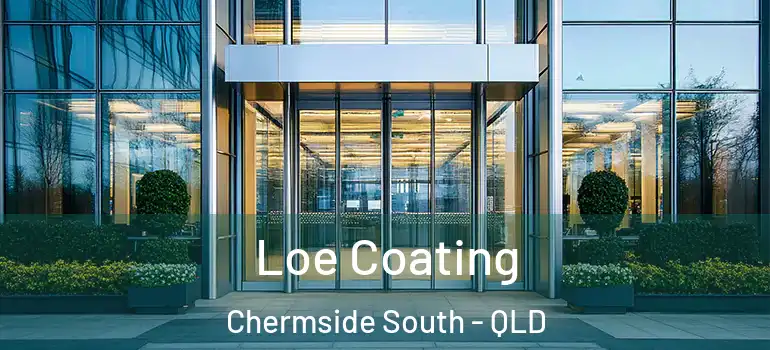 Loe Coating Chermside South - QLD
