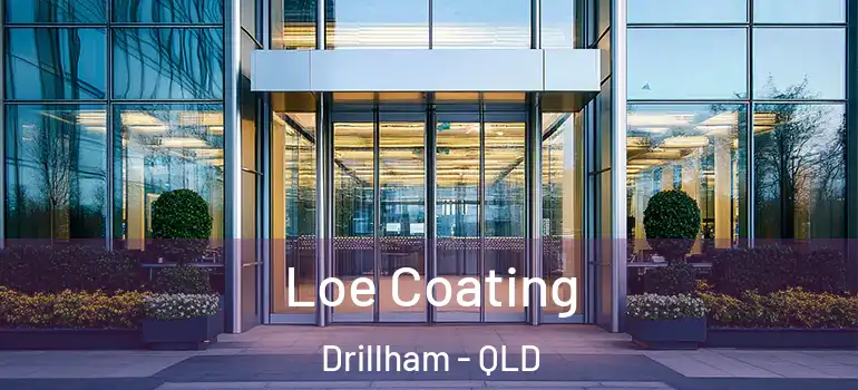 Loe Coating Drillham - QLD
