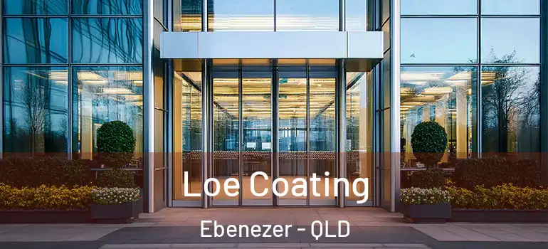 Loe Coating Ebenezer - QLD