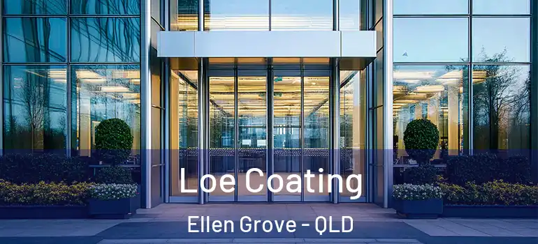 Loe Coating Ellen Grove - QLD