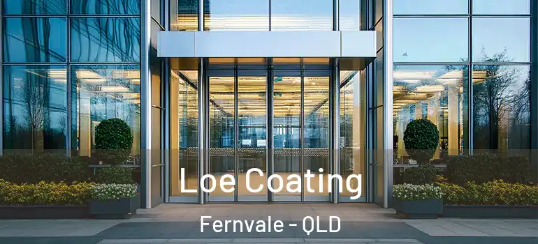 Loe Coating Fernvale - QLD
