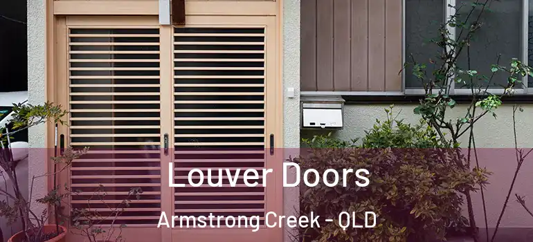 Louver Doors Armstrong Creek - QLD
