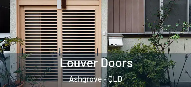 Louver Doors Ashgrove - QLD
