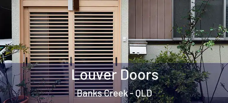 Louver Doors Banks Creek - QLD