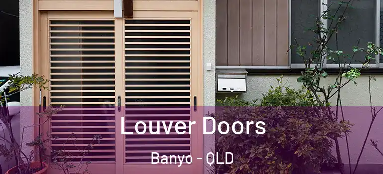 Louver Doors Banyo - QLD