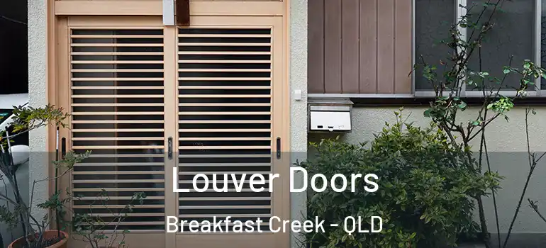 Louver Doors Breakfast Creek - QLD