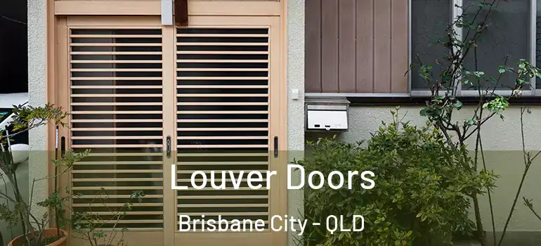 Louver Doors Brisbane City - QLD