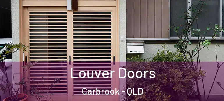  Louver Doors Carbrook - QLD