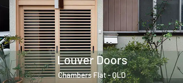 Louver Doors Chambers Flat - QLD