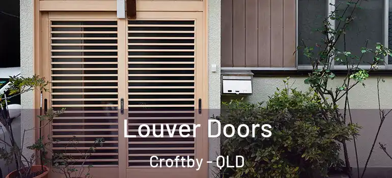 Louver Doors Croftby - QLD