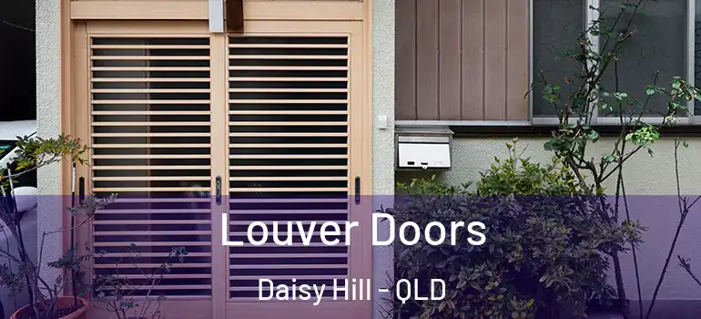 Louver Doors Daisy Hill - QLD