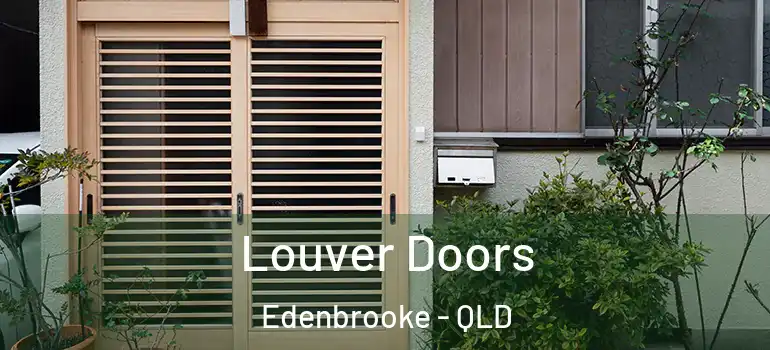 Louver Doors Edenbrooke - QLD