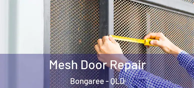 Mesh Door Repair Bongaree - QLD