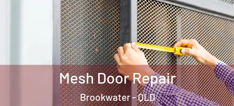 Mesh Door Repair Brookwater - QLD