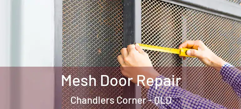 Mesh Door Repair Chandlers Corner - QLD