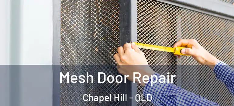 Mesh Door Repair Chapel Hill - QLD