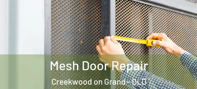 Mesh Door Repair Creekwood on Grand - QLD