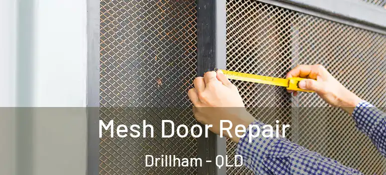 Mesh Door Repair Drillham - QLD