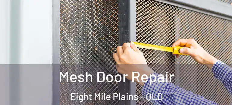 Mesh Door Repair Eight Mile Plains - QLD