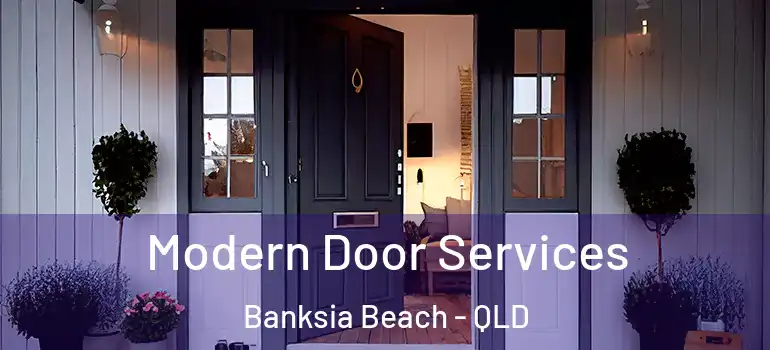 Modern Door Services Banksia Beach - QLD