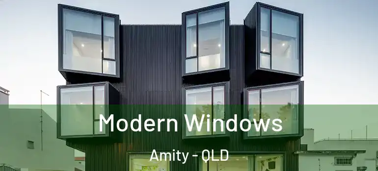 Modern Windows Amity - QLD