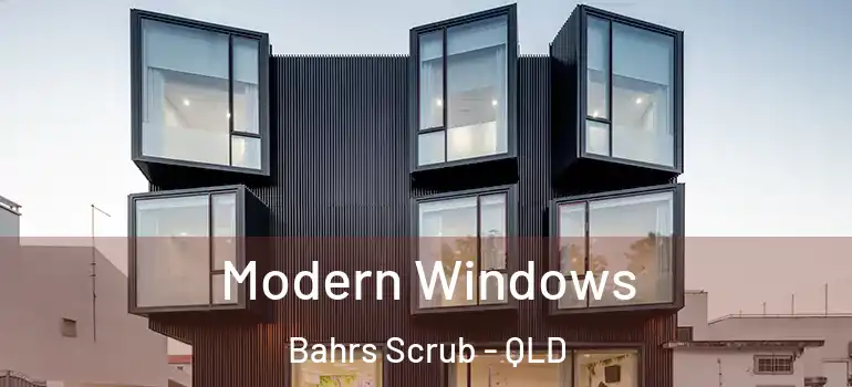 Modern Windows Bahrs Scrub - QLD