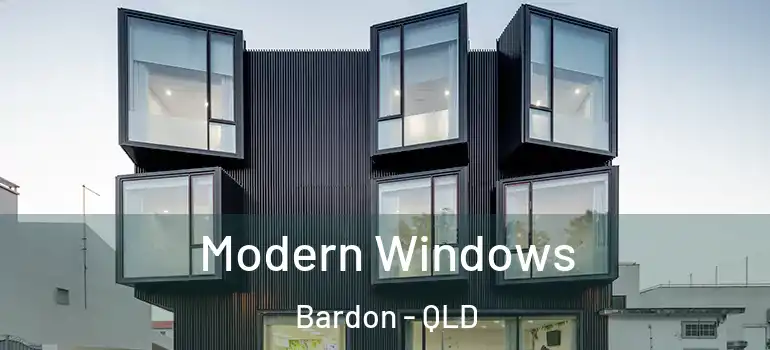 Modern Windows Bardon - QLD