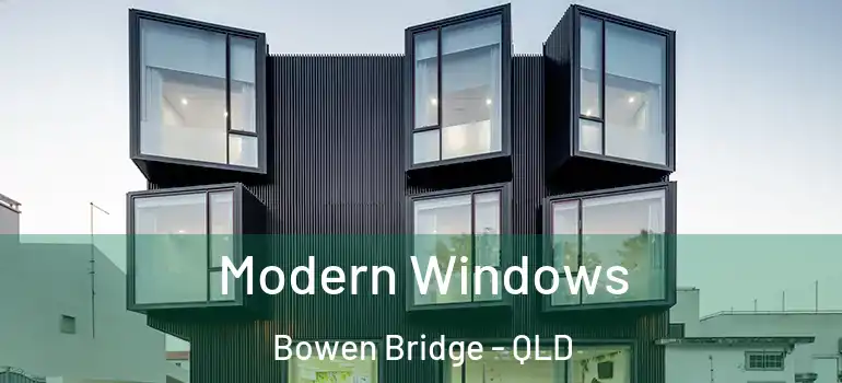 Modern Windows Bowen Bridge - QLD