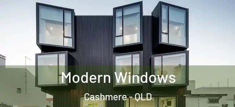  Modern Windows Cashmere - QLD