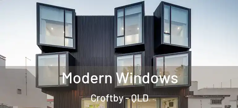 Modern Windows Croftby - QLD