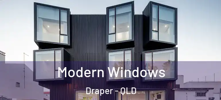Modern Windows Draper - QLD