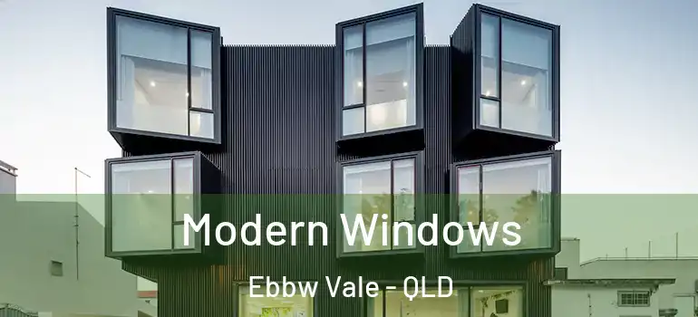 Modern Windows Ebbw Vale - QLD