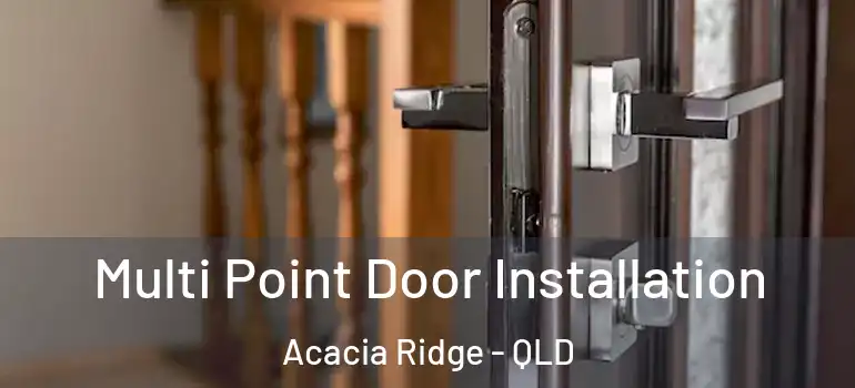 Multi Point Door Installation Acacia Ridge - QLD