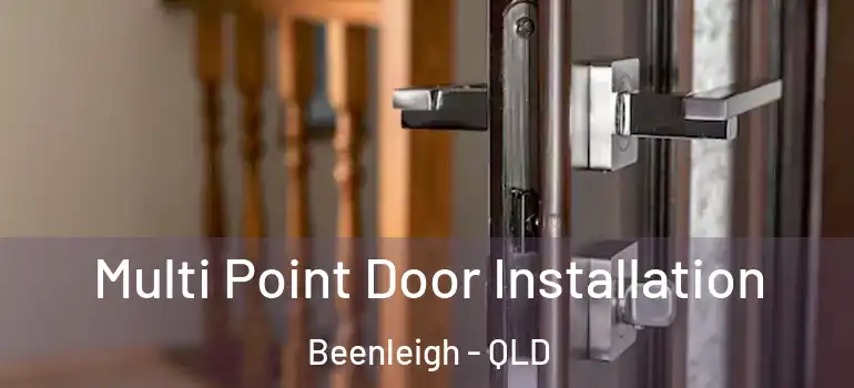 Multi Point Door Installation Beenleigh - QLD