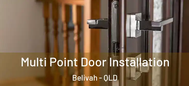  Multi Point Door Installation Belivah - QLD
