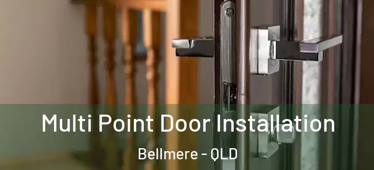 Multi Point Door Installation Bellmere - QLD