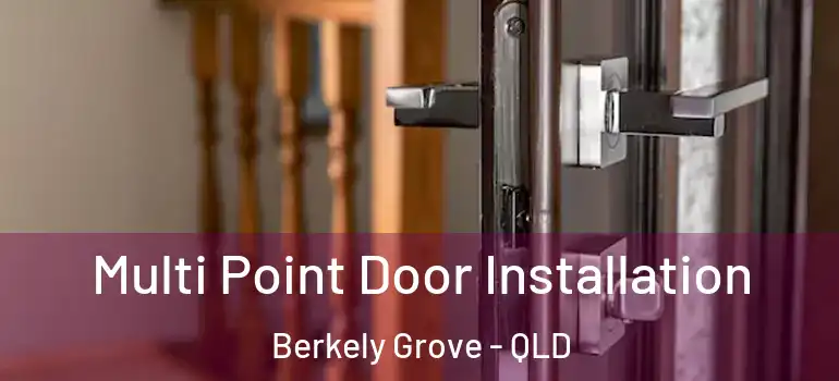  Multi Point Door Installation Berkely Grove - QLD
