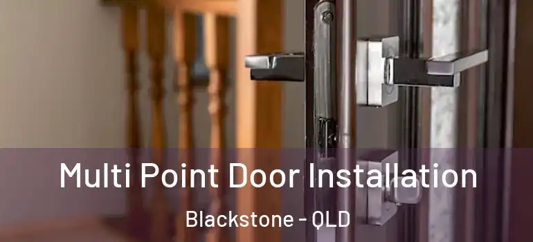 Multi Point Door Installation Blackstone - QLD