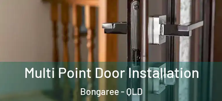 Multi Point Door Installation Bongaree - QLD