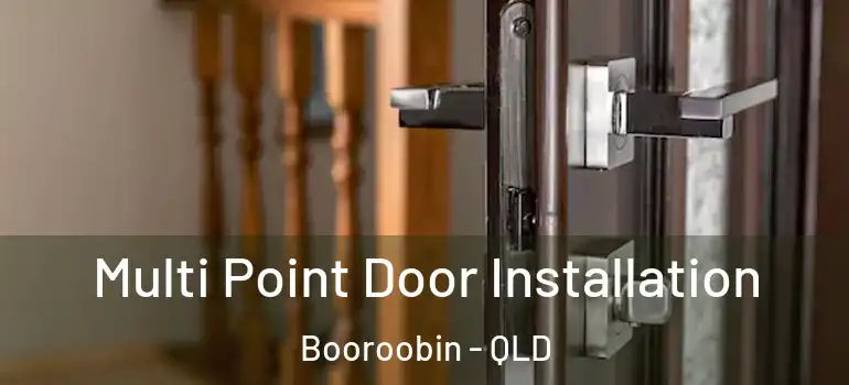 Multi Point Door Installation Booroobin - QLD