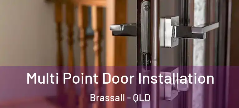 Multi Point Door Installation Brassall - QLD